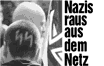 Nazis raus aus dem Internet!